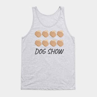 DOG SHOW! Tank Top